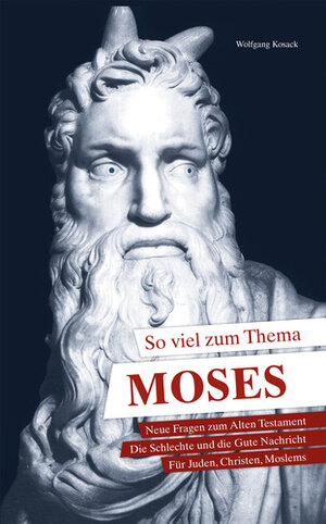 Buchcover So viel zum Thema Moses... | Wolfgang Kosack | EAN 9783952401866 | ISBN 3-9524018-6-2 | ISBN 978-3-9524018-6-6