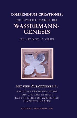 Buchcover Compendium Creationis - die universelle Symbolik der Wassermann-Genesis erklärt durch P. Martin | P. Martin | EAN 9783952426296 | ISBN 3-9524262-9-6 | ISBN 978-3-9524262-9-6