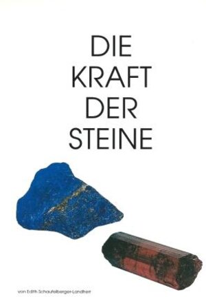 Buchcover Die Kraft der Steine | Edith Schaufelberger-Landherr | EAN 9783952437100 | ISBN 3-9524371-0-7 | ISBN 978-3-9524371-0-0