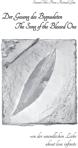 Buchcover Der Gesang des Begnadeten / The Song of the Blessed One | Samuel Widmer Nicolet | EAN 9783952441343 | ISBN 3-9524413-4-1 | ISBN 978-3-9524413-4-3