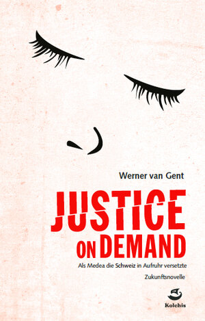 Buchcover Justice on Demand | Werner van Gent | EAN 9783952449837 | ISBN 3-9524498-3-0 | ISBN 978-3-9524498-3-7