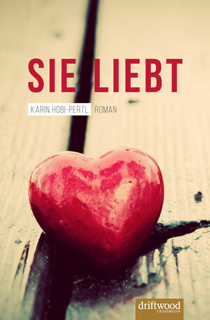 Buchcover Sie liebt | Karin Hobi-Pertl | EAN 9783952454053 | ISBN 3-9524540-5-2 | ISBN 978-3-9524540-5-3