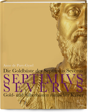 Buchcover Die Goldbüste des Septimius Severus | Anne de Pury-Gysel | EAN 9783952454268 | ISBN 3-9524542-6-5 | ISBN 978-3-9524542-6-8
