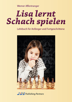 Buchcover Lisa lernt Schach spielen | Werner Affentranger | EAN 9783952473092 | ISBN 3-9524730-9-X | ISBN 978-3-9524730-9-2