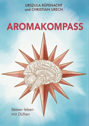 Buchcover Aromakompass | Urszula Rüfenacht | EAN 9783952482384 | ISBN 3-9524823-8-2 | ISBN 978-3-9524823-8-4