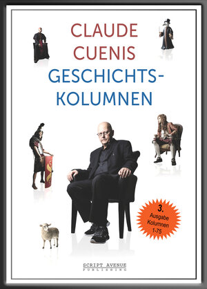 Buchcover Claude Cuenis Geschichtskolumnen | Claude Cueni | EAN 9783952501788 | ISBN 3-9525017-8-6 | ISBN 978-3-9525017-8-8