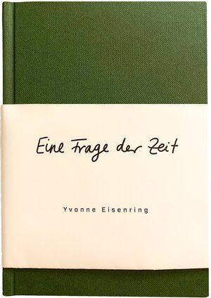 Buchcover Eine Frage der Zeit | Yvonne Eisenring | EAN 9783952503904 | ISBN 3-9525039-0-8 | ISBN 978-3-9525039-0-4