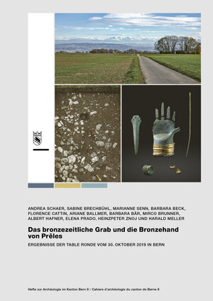 Buchcover Das bronzezeitliche Grab und die Bronzehand von Prêles | Andrea Schaer | EAN 9783952505762 | ISBN 3-9525057-6-5 | ISBN 978-3-9525057-6-2