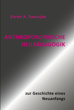 Buchcover Anthroposophische Heilpädagogik | Karen A. Swassjan | EAN 9783952508022 | ISBN 3-9525080-2-0 | ISBN 978-3-9525080-2-2