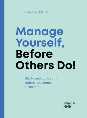 Buchcover Manage Yourself, Before Others Do! | Dan Wiener | EAN 9783952535400 | ISBN 3-9525354-0-0 | ISBN 978-3-9525354-0-0