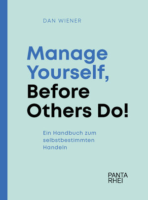 Buchcover Manage Yourself, Before Others Do! | Dan Wiener | EAN 9783952535417 | ISBN 3-9525354-1-9 | ISBN 978-3-9525354-1-7