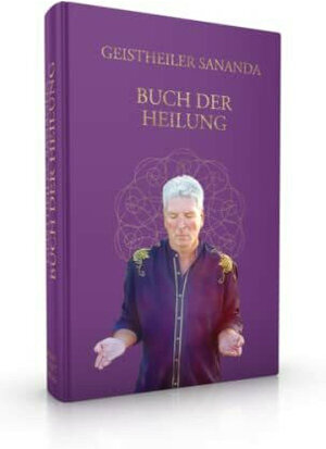 Buchcover Geistheiler Sananda: Buch der Heilung | Oliver Michael Brecht | EAN 9783952541401 | ISBN 3-9525414-0-0 | ISBN 978-3-9525414-0-1