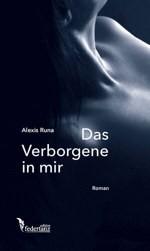 Buchcover Das Verborgene in mir | Alexis Runa | EAN 9783952545713 | ISBN 3-9525457-1-6 | ISBN 978-3-9525457-1-3