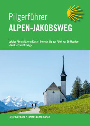 Buchcover Pilgerführer Alpenjakobsweg | Peter Salzmann | EAN 9783952559581 | ISBN 3-9525595-8-X | ISBN 978-3-9525595-8-1