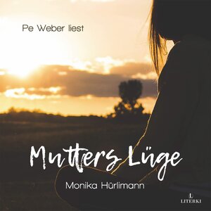 Buchcover Mutters Lüge | Monika Hürlimann | EAN 9783952570630 | ISBN 3-9525706-3-X | ISBN 978-3-9525706-3-0