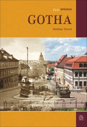Buchcover Zeitsprünge Gotha | Matthias Wenzel | EAN 9783954000555 | ISBN 3-95400-055-5 | ISBN 978-3-95400-055-5
