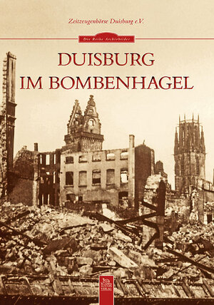 Buchcover Duisburg im Bombenhagel | Zeitzeugenbörse Duisburg e.V. | EAN 9783954001071 | ISBN 3-95400-107-1 | ISBN 978-3-95400-107-1