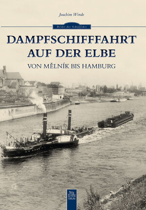 Buchcover Dampfschifffahrt auf der Elbe | Joachim Winde | EAN 9783954001484 | ISBN 3-95400-148-9 | ISBN 978-3-95400-148-4