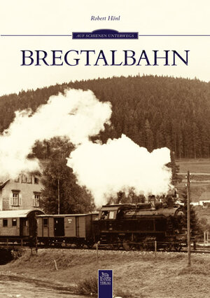 Buchcover Bregtalbahn | Robert Hönl | EAN 9783954001941 | ISBN 3-95400-194-2 | ISBN 978-3-95400-194-1