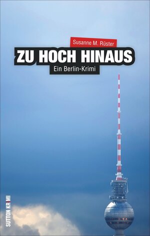 Buchcover Zu hoch hinaus | Susanne M. Rüster | EAN 9783954004492 | ISBN 3-95400-449-6 | ISBN 978-3-95400-449-2