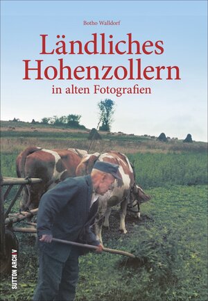 Buchcover Ländliches Hohenzollern | Botho Walldorf | EAN 9783954007202 | ISBN 3-95400-720-7 | ISBN 978-3-95400-720-2