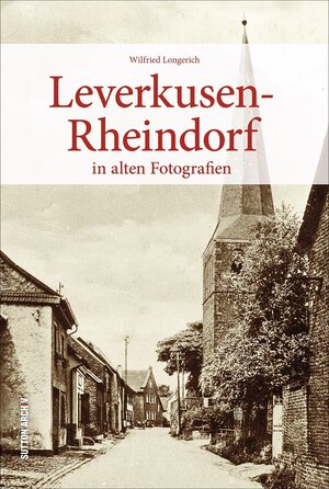 Buchcover Leverkusen-Rheindorf | Wilfried Longerich | EAN 9783954007448 | ISBN 3-95400-744-4 | ISBN 978-3-95400-744-8
