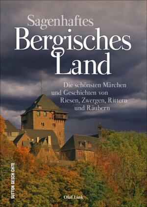 Buchcover Sagenhaftes Bergisches Land | Olaf Link | EAN 9783954008292 | ISBN 3-95400-829-7 | ISBN 978-3-95400-829-2