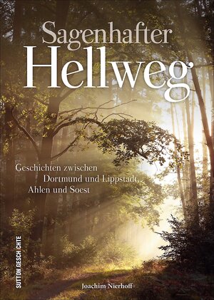 Buchcover Sagenhafter Hellweg | Joachim Nierhoff | EAN 9783954008483 | ISBN 3-95400-848-3 | ISBN 978-3-95400-848-3