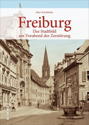 Buchcover Freiburg | Peter Kalchthaler | EAN 9783954008827 | ISBN 3-95400-882-3 | ISBN 978-3-95400-882-7