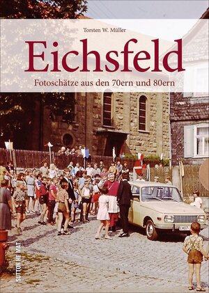 Buchcover Eichsfeld | Torsten W. Dr. Müller | EAN 9783954009602 | ISBN 3-95400-960-9 | ISBN 978-3-95400-960-2