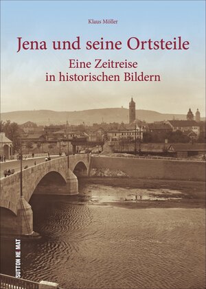 Buchcover Jena und seine Ortsteile | Klaus Möller | EAN 9783954009671 | ISBN 3-95400-967-6 | ISBN 978-3-95400-967-1