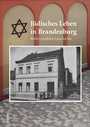Buchcover Jüdisches Leben in Brandenburg | Hans-Georg Kohnke | EAN 9783954009770 | ISBN 3-95400-977-3 | ISBN 978-3-95400-977-0