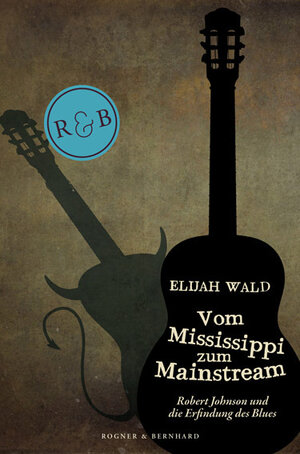 Buchcover Vom Mississippi zum Mainstream | Elijah Wald | EAN 9783954030217 | ISBN 3-95403-021-7 | ISBN 978-3-95403-021-7
