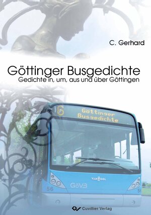 Buchcover Göttinger Busgedichte | Christoph Gerhard | EAN 9783954042999 | ISBN 3-95404-299-1 | ISBN 978-3-95404-299-9