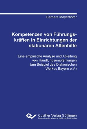 Buchcover Kompetenzen von Führungskräften in Einrichtungen der stationären Altenhilfe | Barbara Mayerhofer | EAN 9783954045501 | ISBN 3-95404-550-8 | ISBN 978-3-95404-550-1