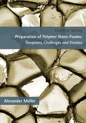 Buchcover Preparation of Polymer Nano-Foams | Alexander Müller | EAN 9783954045662 | ISBN 3-95404-566-4 | ISBN 978-3-95404-566-2