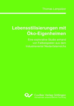 Buchcover Lebensstilisierungen mit Öko-Eigenheimen | Thomas Lampalzer | EAN 9783954046614 | ISBN 3-95404-661-X | ISBN 978-3-95404-661-4