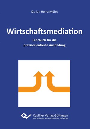 Buchcover Wirtschaftsmediation | Heinz Dr. Möhn | EAN 9783954047437 | ISBN 3-95404-743-8 | ISBN 978-3-95404-743-7