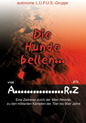 Buchcover Die Hunde bellen ... Von A - RZ | Wolf Wetzel | EAN 9783954050093 | ISBN 3-95405-009-9 | ISBN 978-3-95405-009-3