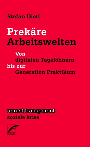 Buchcover Prekäre Arbeitswelten | Stefan Dietl | EAN 9783954050383 | ISBN 3-95405-038-2 | ISBN 978-3-95405-038-3