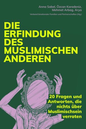 Buchcover Die Erfindung des muslimischen Anderen | Özcan Karadeniz | EAN 9783954051069 | ISBN 3-95405-106-0 | ISBN 978-3-95405-106-9