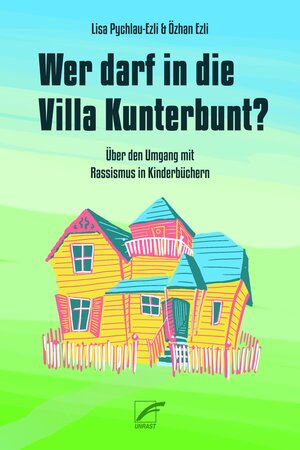 Buchcover Wer darf in die Villa Kunterbunt? | Lisa Pychlau-Ezli | EAN 9783954051342 | ISBN 3-95405-134-6 | ISBN 978-3-95405-134-2