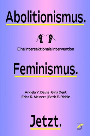 Buchcover Abolitionismus. Feminismus. Jetzt. | Angela Y. Davis | EAN 9783954051762 | ISBN 3-95405-176-1 | ISBN 978-3-95405-176-2