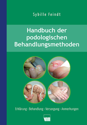 Buchcover Handbuch der podologischen Behandlungsmethoden | Sybille Feindt | EAN 9783954098187 | ISBN 3-95409-818-0 | ISBN 978-3-95409-818-7