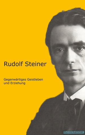 Buchcover Gegenwärtiges Geistesleben und Erziehung | Rudolf Steiner | EAN 9783954110438 | ISBN 3-95411-043-1 | ISBN 978-3-95411-043-8