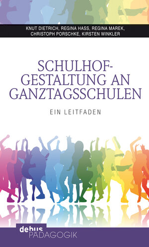 Buchcover Schulhofgestaltung an Ganztagsschulen | Knut Dietrich | EAN 9783954140077 | ISBN 3-95414-007-1 | ISBN 978-3-95414-007-7