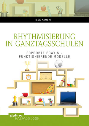Buchcover Rhythmisierung in Ganztagsschulen | Ilse Kamski | EAN 9783954140589 | ISBN 3-95414-058-6 | ISBN 978-3-95414-058-9