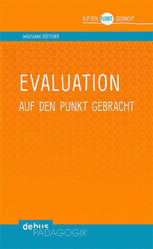 Buchcover Evaluation auf den Punkt gebracht | Wolfgang Böttcher | EAN 9783954141159 | ISBN 3-95414-115-9 | ISBN 978-3-95414-115-9