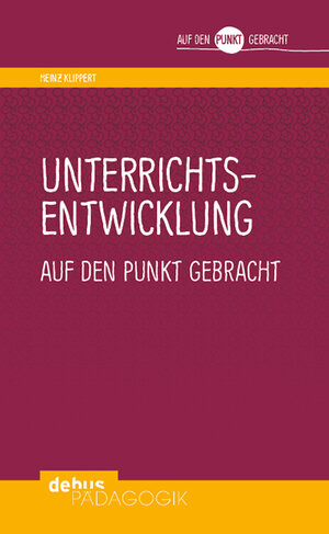 Buchcover Unterrichtsentwicklung auf den Punkt gebracht | Heinz Klippert | EAN 9783954141357 | ISBN 3-95414-135-3 | ISBN 978-3-95414-135-7