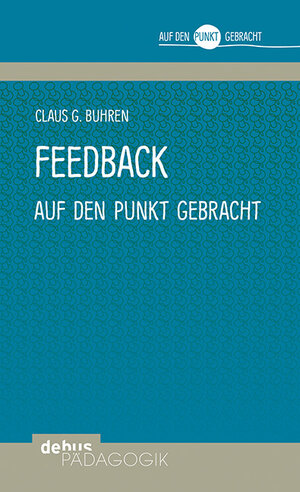 Buchcover Feedback auf den Punkt gebracht | Claus G. Buhren | EAN 9783954141395 | ISBN 3-95414-139-6 | ISBN 978-3-95414-139-5